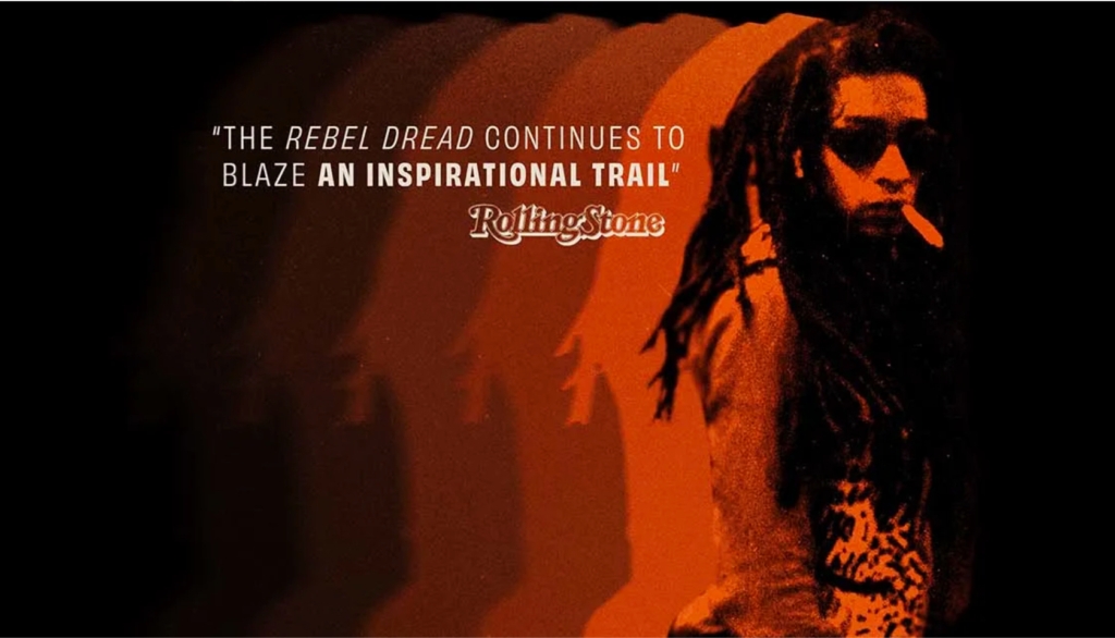 Rebel Dread film poster, “The Rebel Dread continues to blaze an inspirational trail” – Rolling Stone